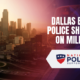 Dallas Blames Police Shortage on Millennials
