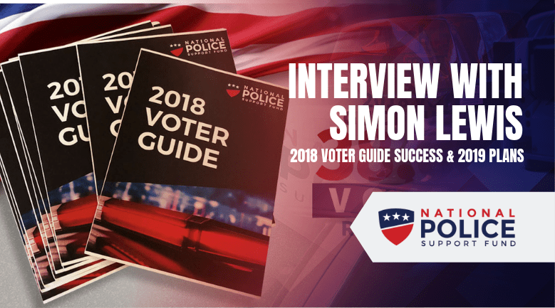 National Police Support Fund - Interview with Simon Lewis 2018 voter guide-min