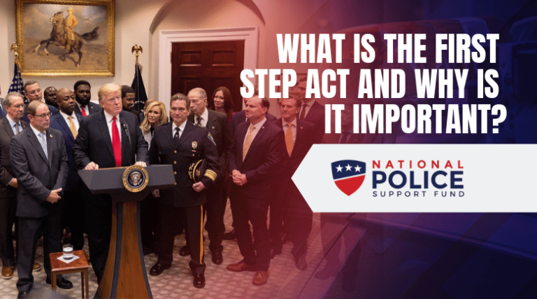 National Police Support Fund - What is the first step act-
