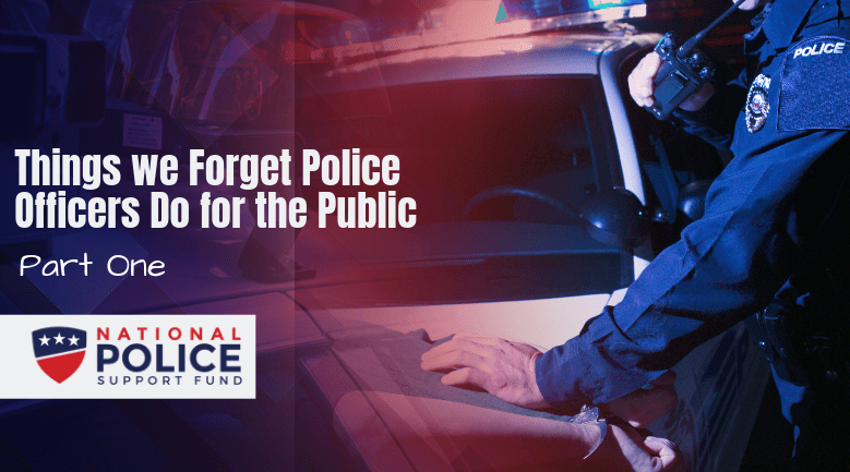 What Police Officers Do for the Public - Featured Image - National Police Support Fund