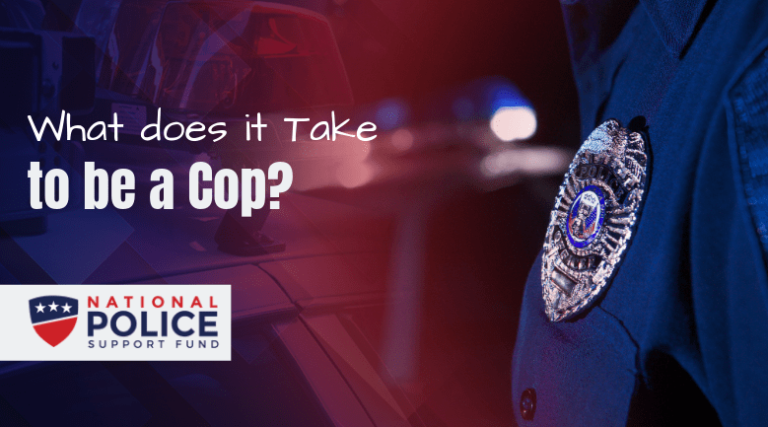 What does it take to be a cop - featured image - national police support fund