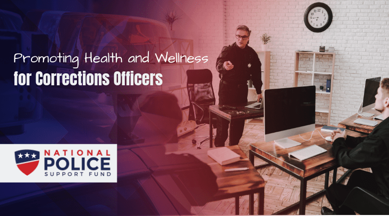 Health and Wellness for Corrections Officers - National Police Support Fund