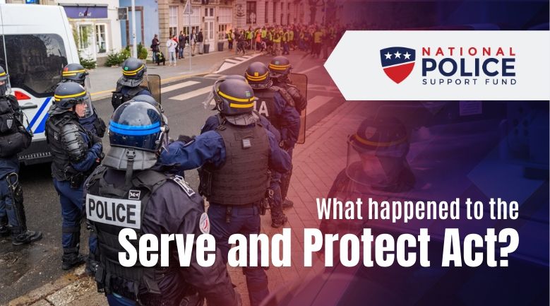 Police Serve and Protect Act - National Police Support Fund