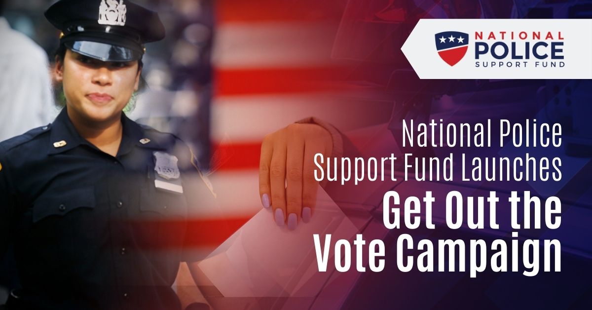 Get Out the Vote Campaign - National Police Support Fund